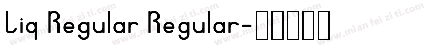 Liq Regular Regular字体转换
